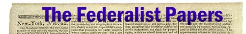 Return to Federalist Papers Home Page